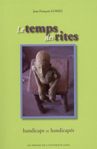 LE TEMPS DES RITES. HANDICAPS ET HANDICAPES