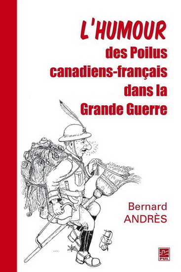 L'HUMOUR DES POILUS CANADIENS-FRANCAIS DE LA GRANDE GUERRE