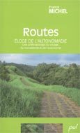 ROUTES. ELOGE DE L'AUTONOMADIE. UNE ANTHROPOLOGIE DU VOYAGE, DU