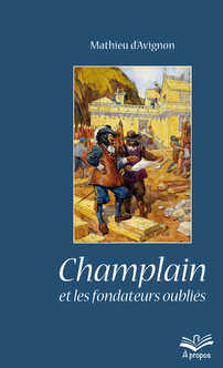 CHAMPLAIN ET LES FONDATEURS OUBLIES (POCHE)