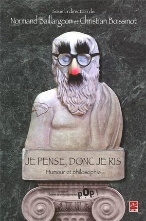 JE PENSE DONC JE RIS. HUMOUR ET PHILOSOPHIE