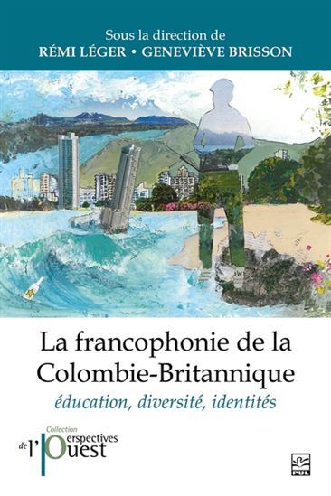 LA FRANCOPHONIE DE LA COLOMBIE-BRITANNIQUE