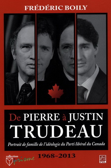 DE PIERRE A JUSTIN TRUDEAU. PORTRAIT DE FAMILLE DE L'IDEOLOGIE
