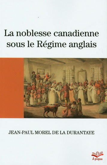 LA NOBLESSE CANADIENNE SOUS LE REGIME ANGLAIS