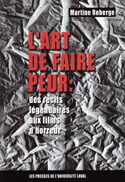 L'ART DE FAIRE PEUR. DES RECITS LEGENDAIRES AUX FILMS D'HORREUR