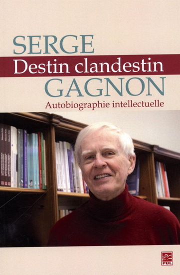 DESTIN CLANDESTIN. AUTOBIOGRAPHIE INTELLECTUELLE