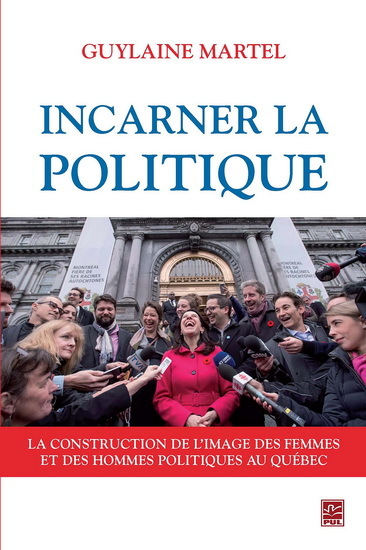 INCARNER LA POLITIQUE. LA CONSTRUCTION DE L'IMAGE MEDIATIQUE