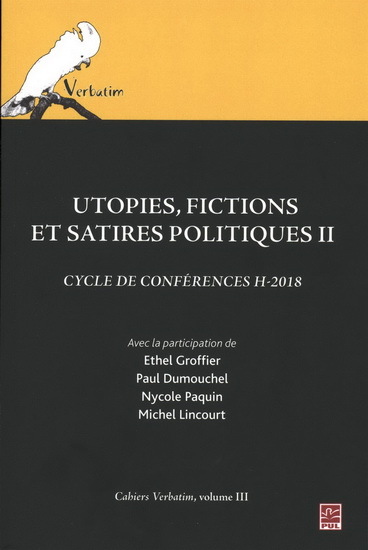 UTOPIES, FICTIONS ET SATIRES POLITIQUES V 02 CYCLE DE CONFERENCES