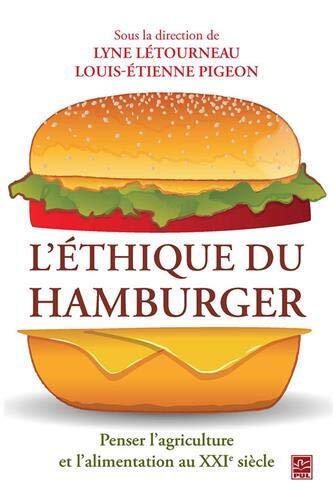 L'éthique du hamburger - penser l'agriculture et l'alimentation au XXIe siècle
