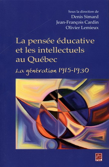 LA PENSEE EDUCATIVE ET LES INTELLECTUELS AU QUEBEC
