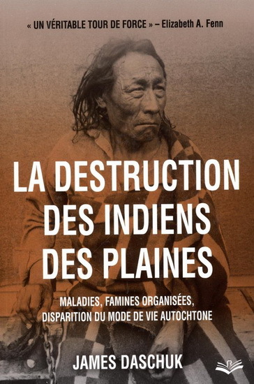 La destruction des indiens des Plaines - maladies, famines organisées et disparition du mode de vie autochtone
