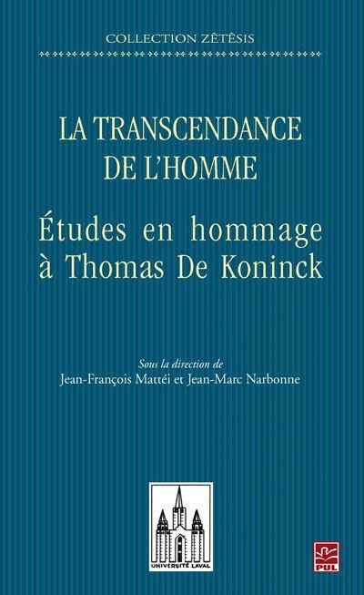 LA TRANSCENDANCE DE L'HOMME ETUDES EN HOMMAGE A THOMAS DE KONINCK