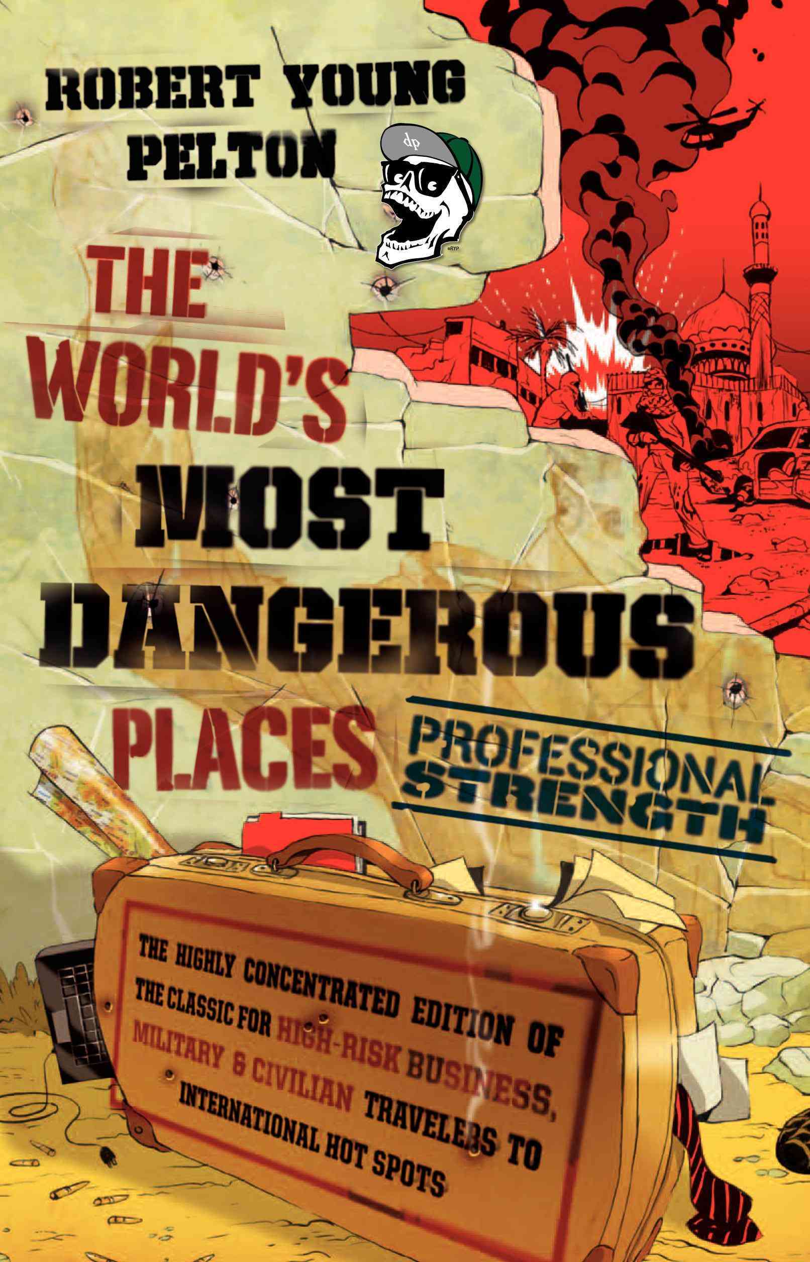 THE WORLD'S MOST DANGEROUS PLACES