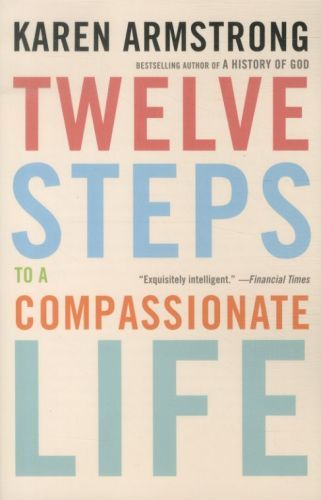 Twelve Steps to a Compassionate Life