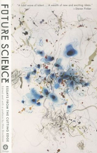 Future Science: Essays from the Cutting Edge