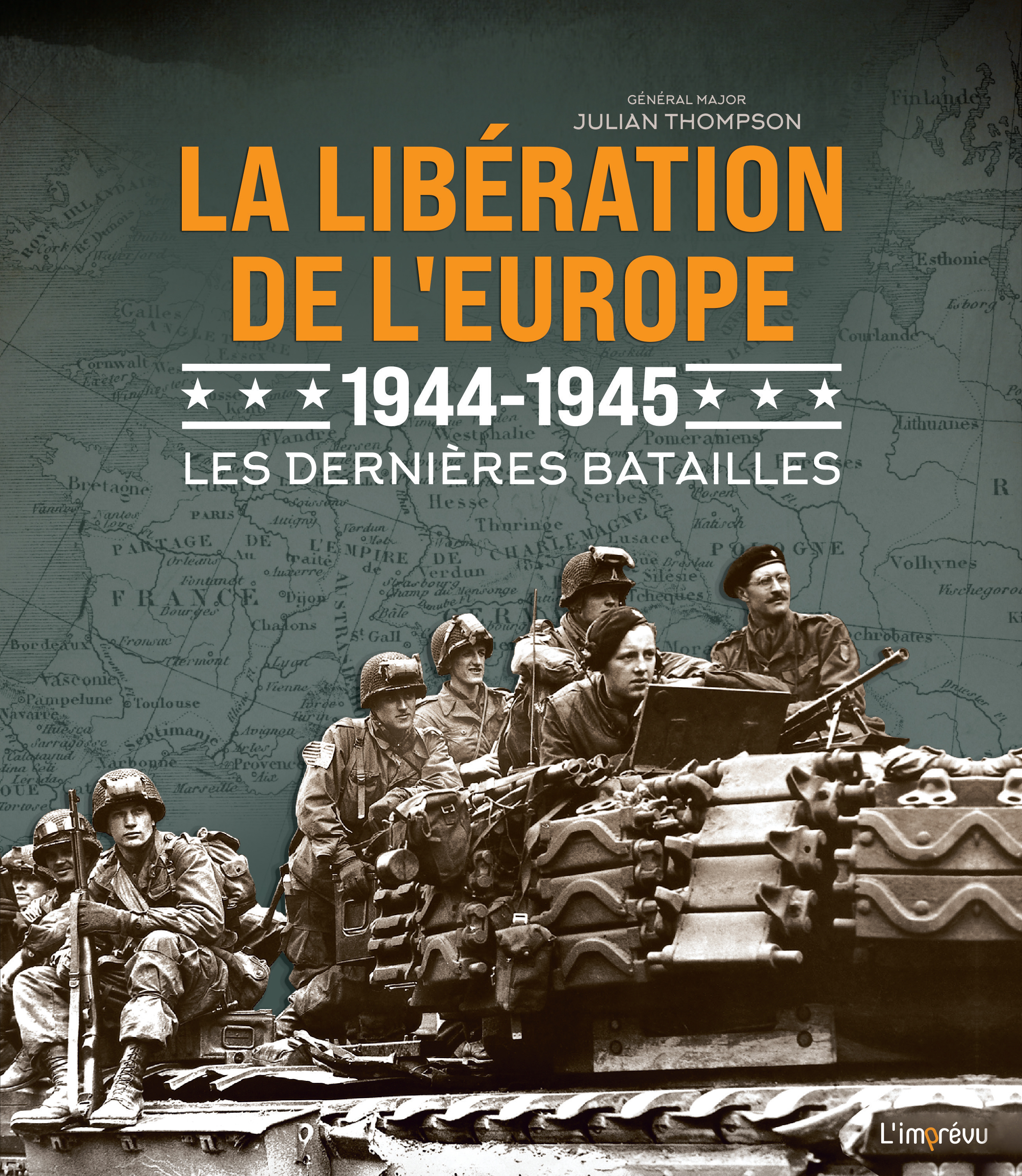 La libération de l'Europe 1944 - 1945 - Les dernières batailles