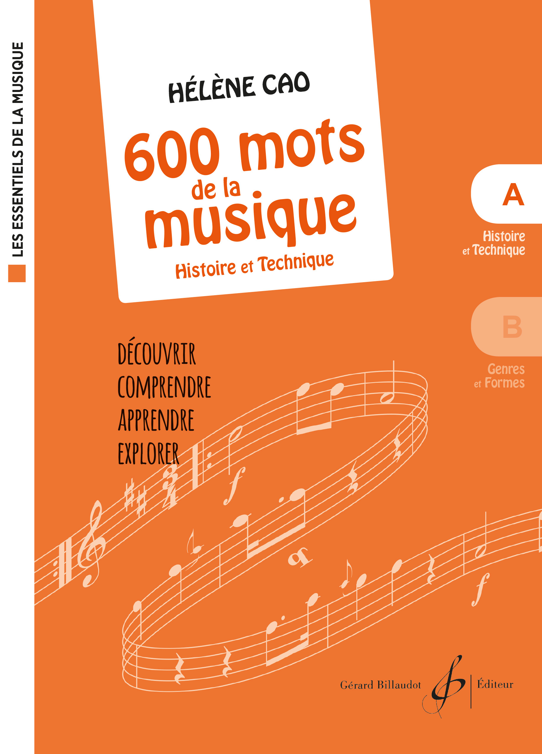 LES ESSENTIELS DE LA MUSIQUE - 600 MOTS DE LA MUSIQUE VOL. A - HISTOIRE ET TECHNIQUE
