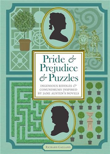 Pride & Prejudice & Puzzles: Ingenious Riddles & Conundrums Inspired by Jane Austen's Novels /anglai