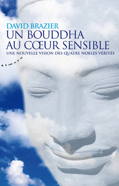 Un Bouddha au coeur sensible - Une nouvelle vision des quatre nobles vérités