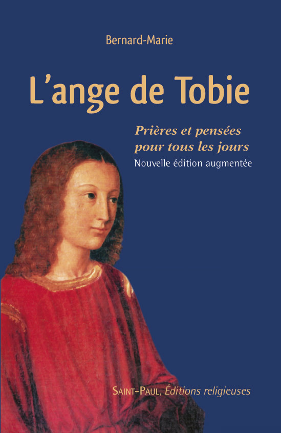 L'ange de Tobie Prières et pensées pour tous les jours - Nouvelle édition augmentée