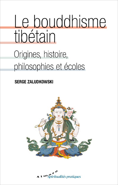Le bouddhisme tibétain - Origines, histoire, philosophies et écoles