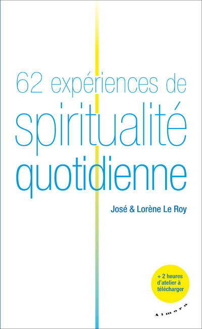 62 expériences de spiritualité quotidienne
