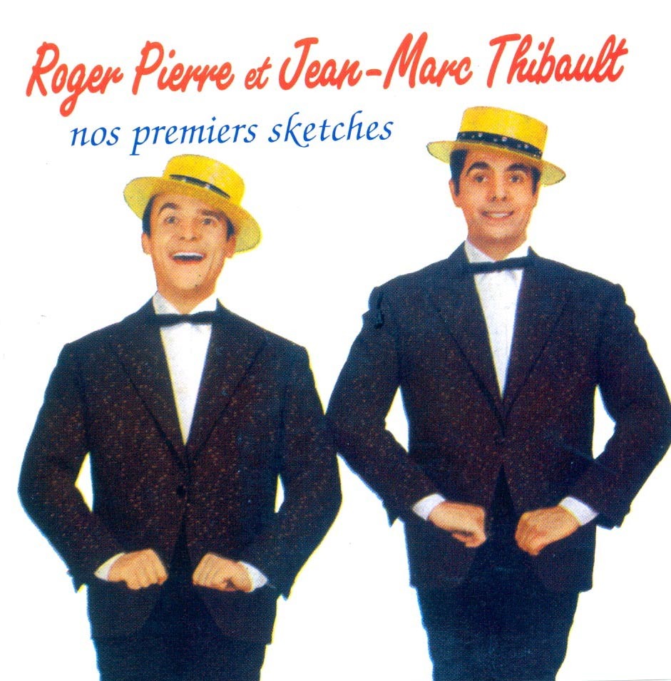 ROGER PIERRE&J-M THIBAULT - CD  NOS PREMIERS SKETCHES