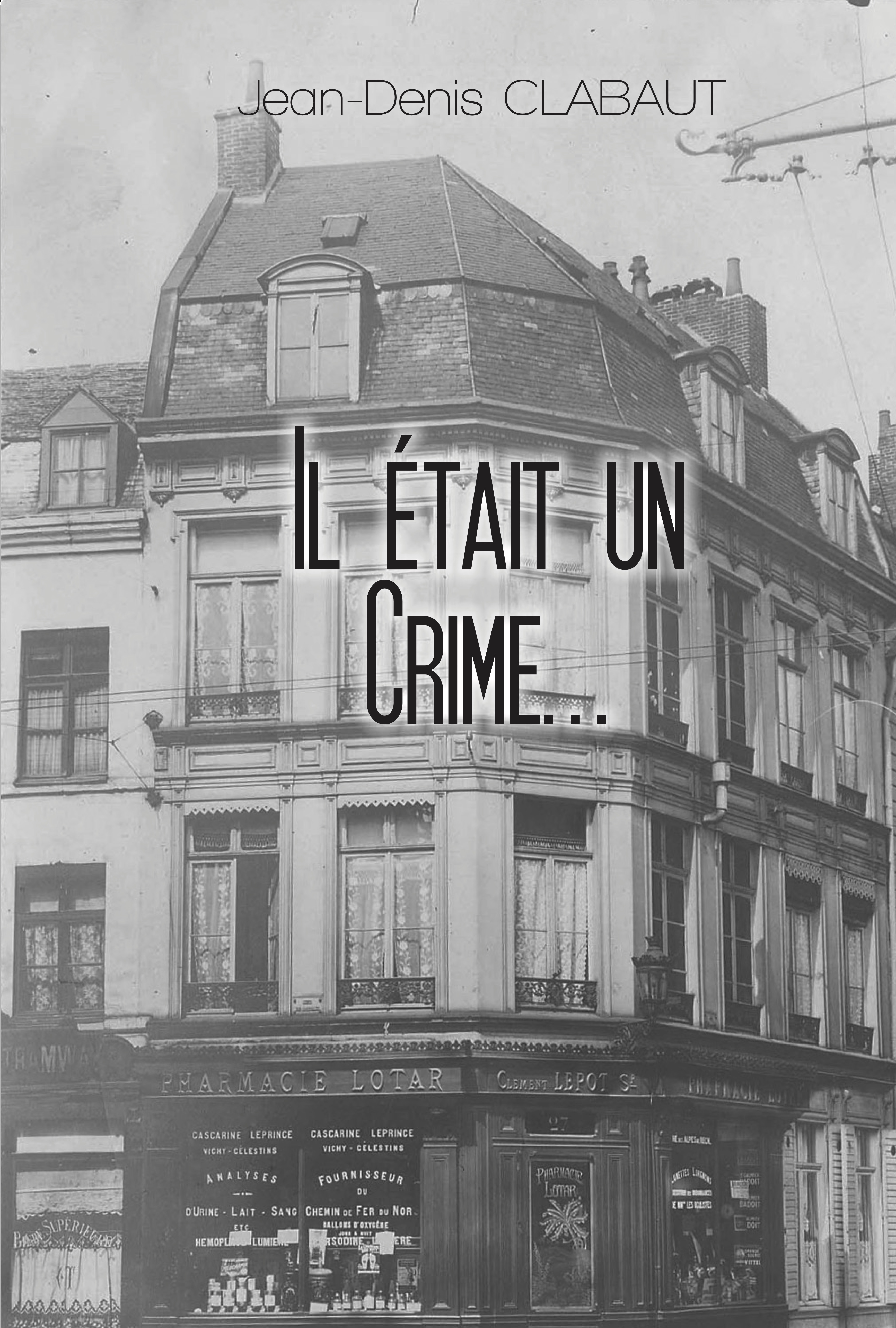 Il était un crime...