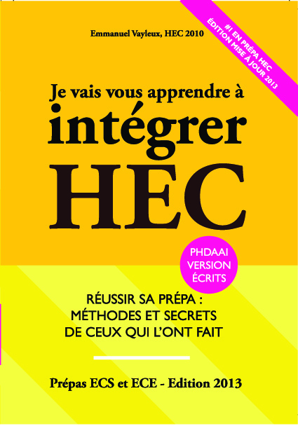 Je Vais Vous Apprendre à Intégrer HEC - Edition 2013