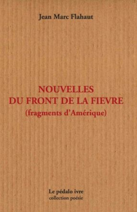 Nouvelles du front de la fièvre (Fragments d'amérique)