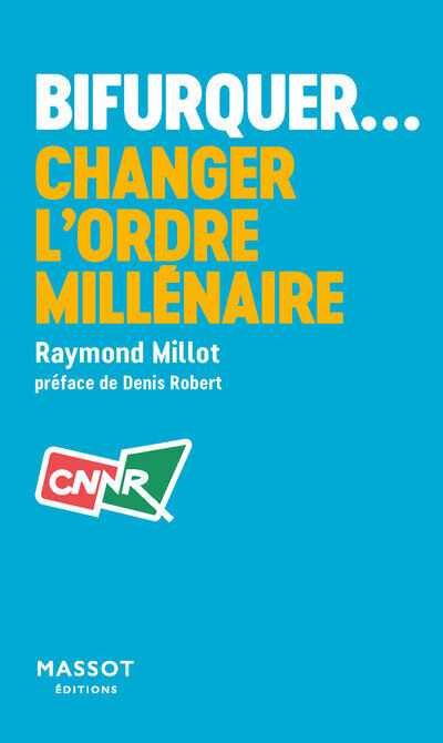Bifurquer - Changer l'ordre millénaire