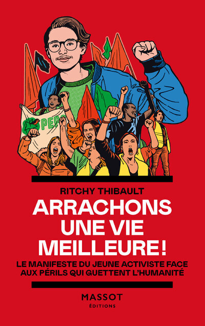 Arrachons une vie meilleure ! - Le manifeste du jeune activiste face aux périls qui guettent l'humanité