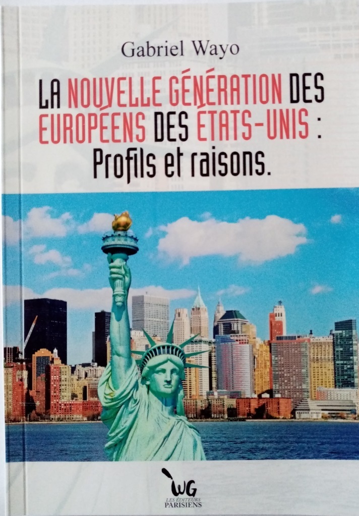 LA NOUVELLE GENERATION DES EUROPEENS DES ETATS-UNIS: Profils et raisons
