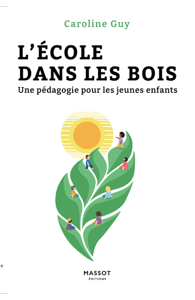 L'école dans les bois - Une pédagogie pour les jeunes enfants