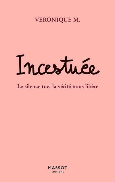 Incestuée - Le silence tue, la vérité nous libère