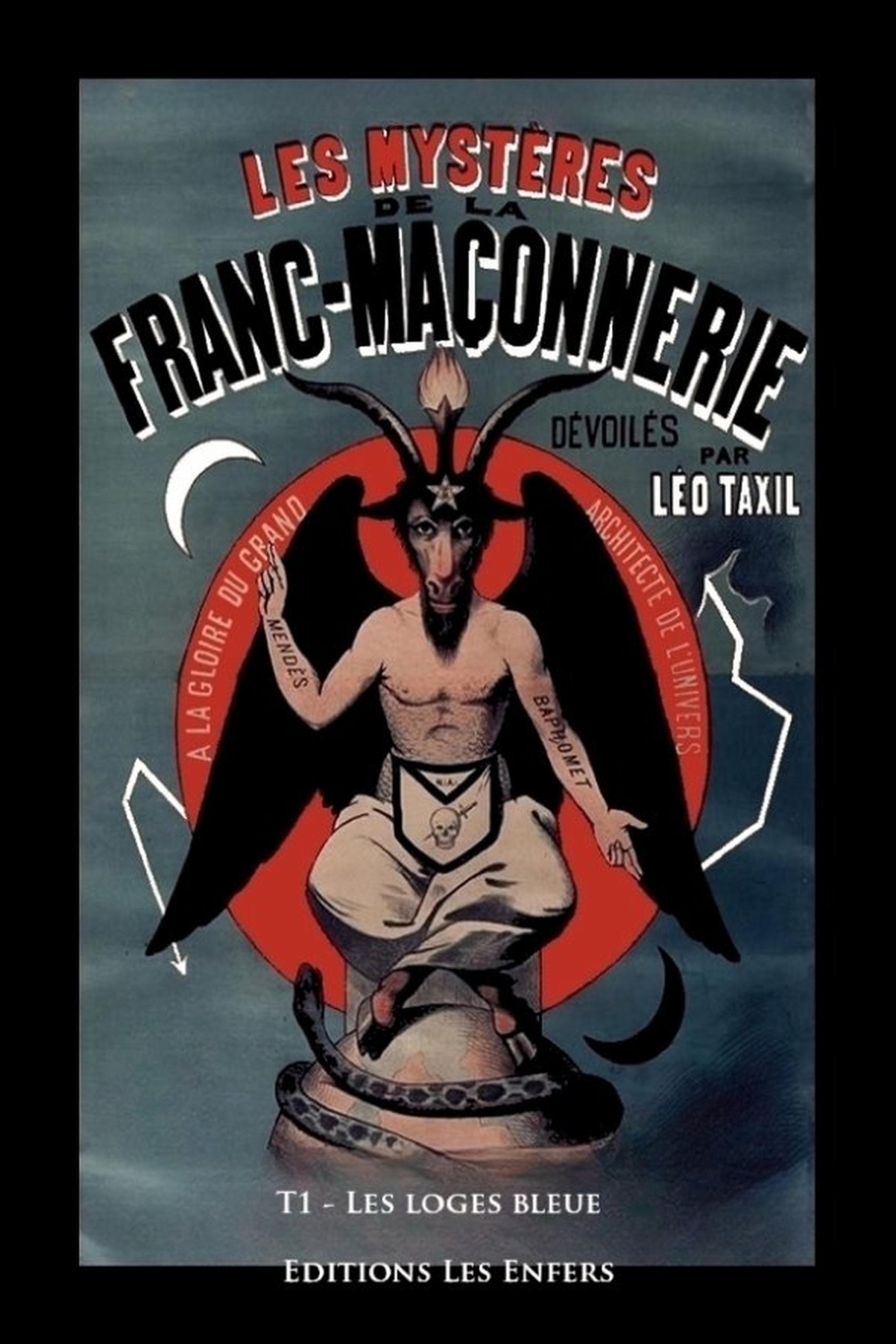 Les mystères de la Franc-Maçonnerie dévoilés T1