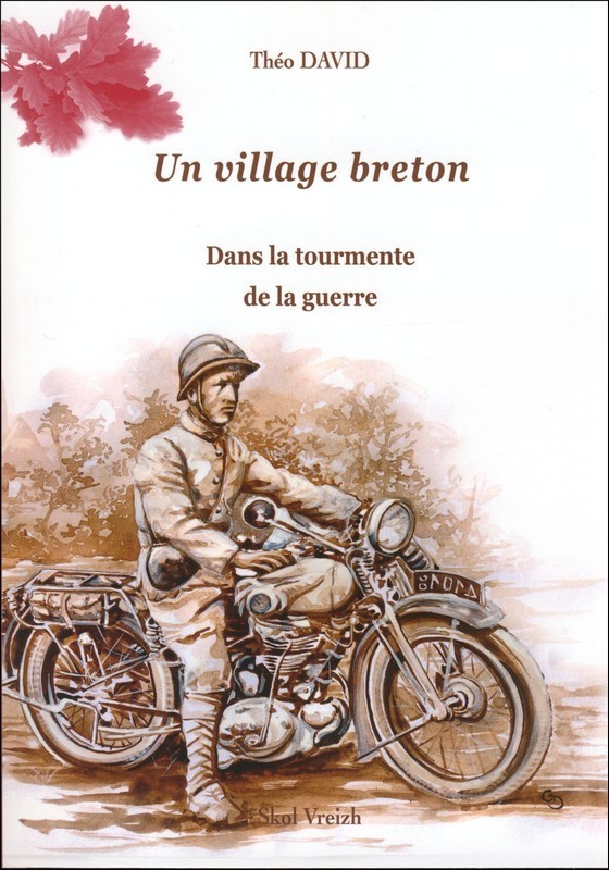 T 2 - UN VILLAGE BRETON  DANS LA TOURMENTE DE LA GUERRE