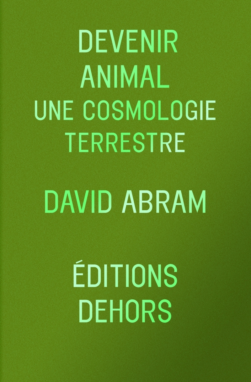 Devenir animal - Une cosmologie terrestre