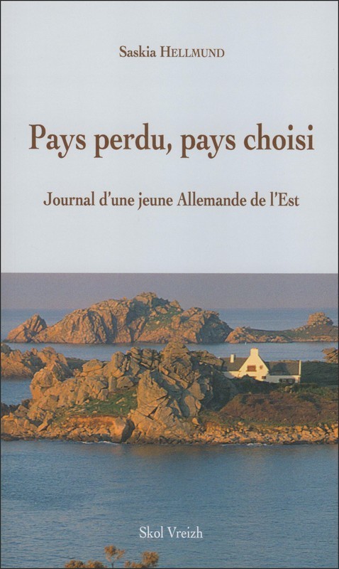 Pays perdu, pays choisi - journal d'une jeune Allemande de l'Est