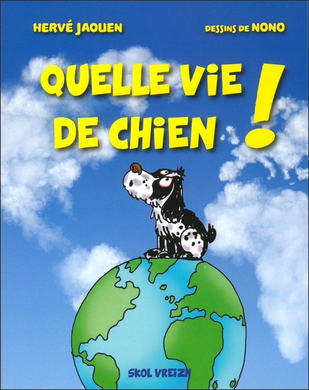 Quelle vie de chien !