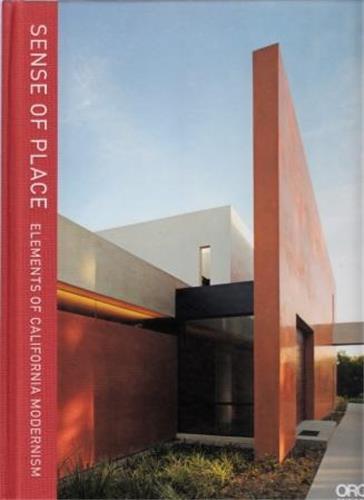 Sense of Place - Elements of California Modernism /anglais