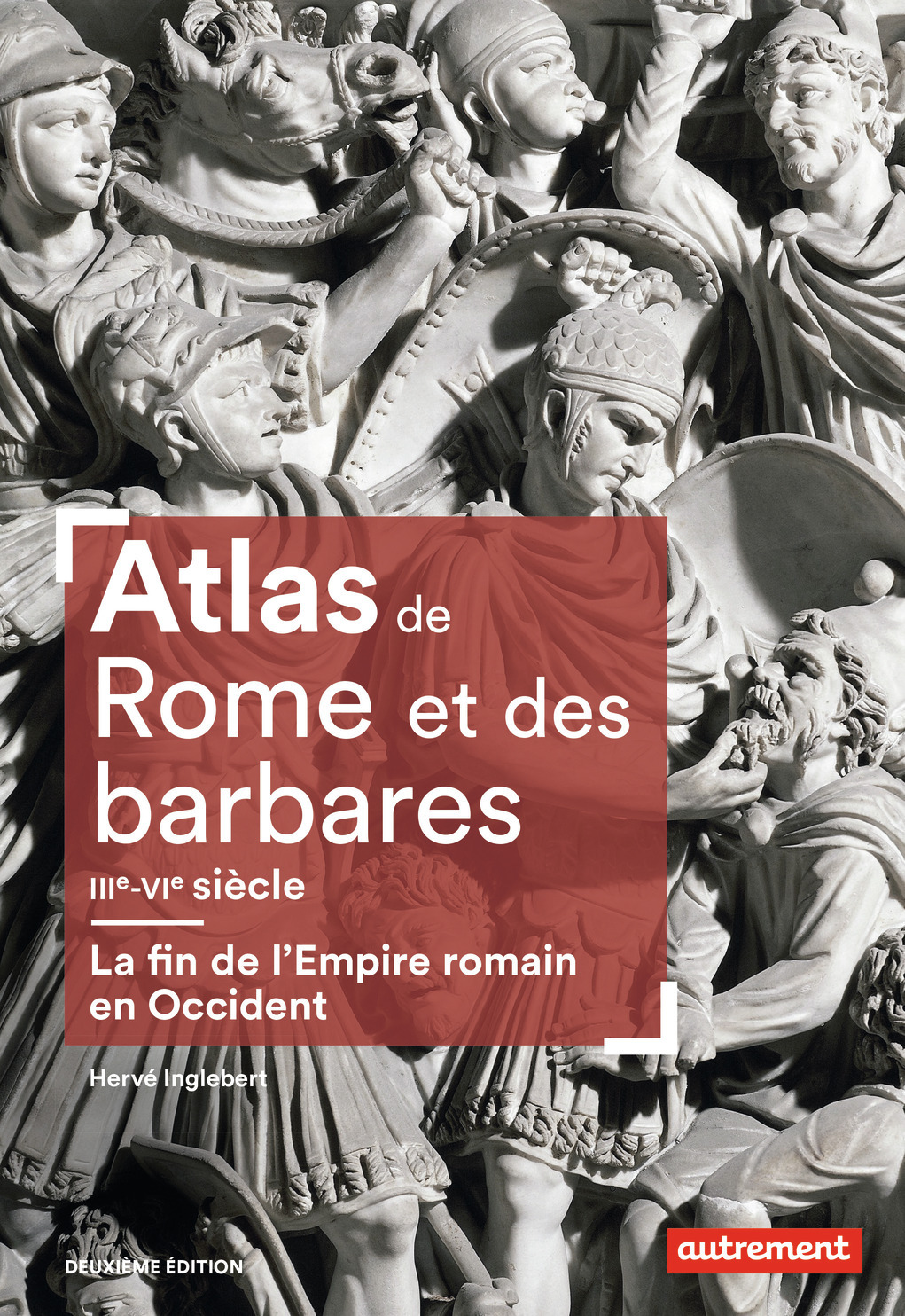 Atlas de Rome et des barbares IIIe-VIe siècle