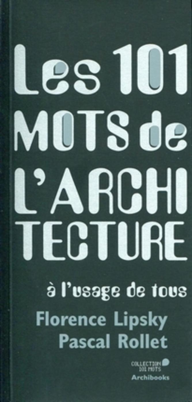 Les 101 mots de l'architecture à l'usage de tous