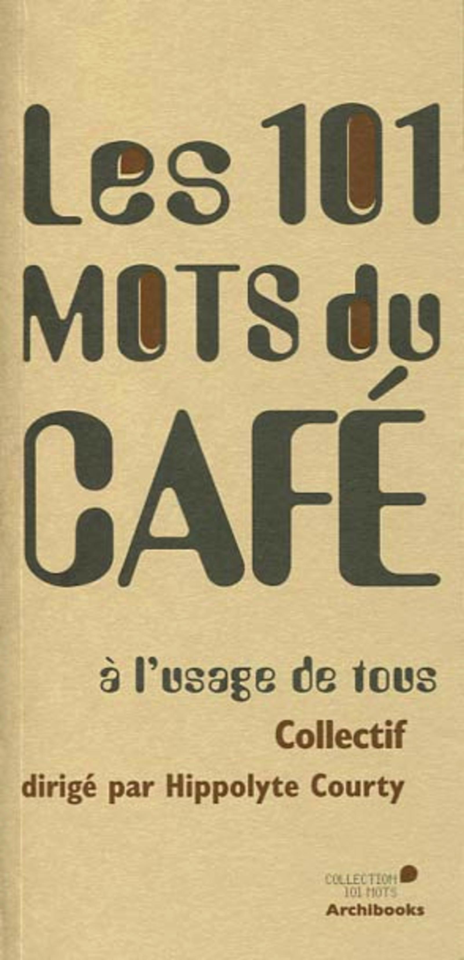 Les 101 mots du café à l'usage de tous