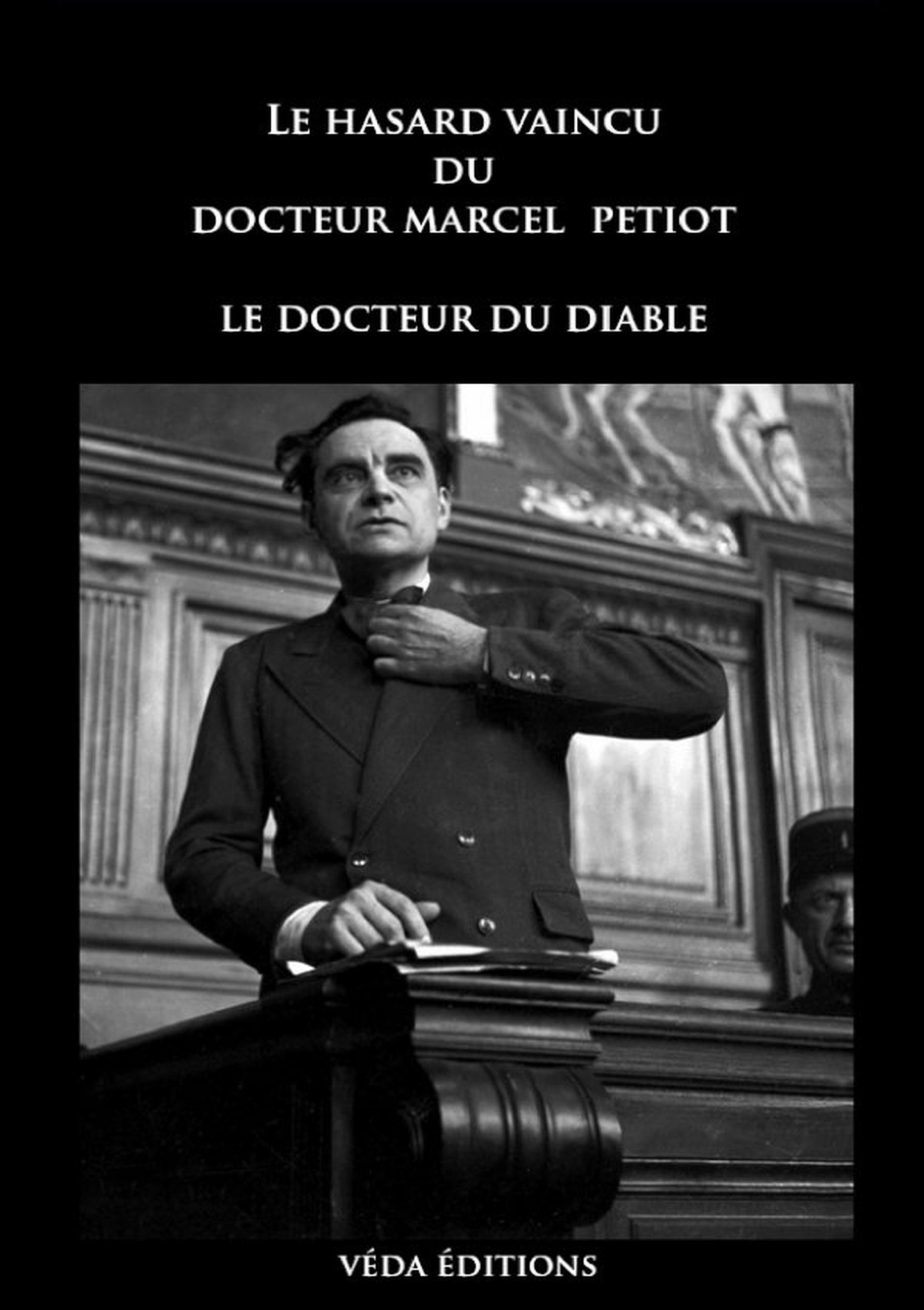 Le hasard vaincu du docteur Marcel Petiot
