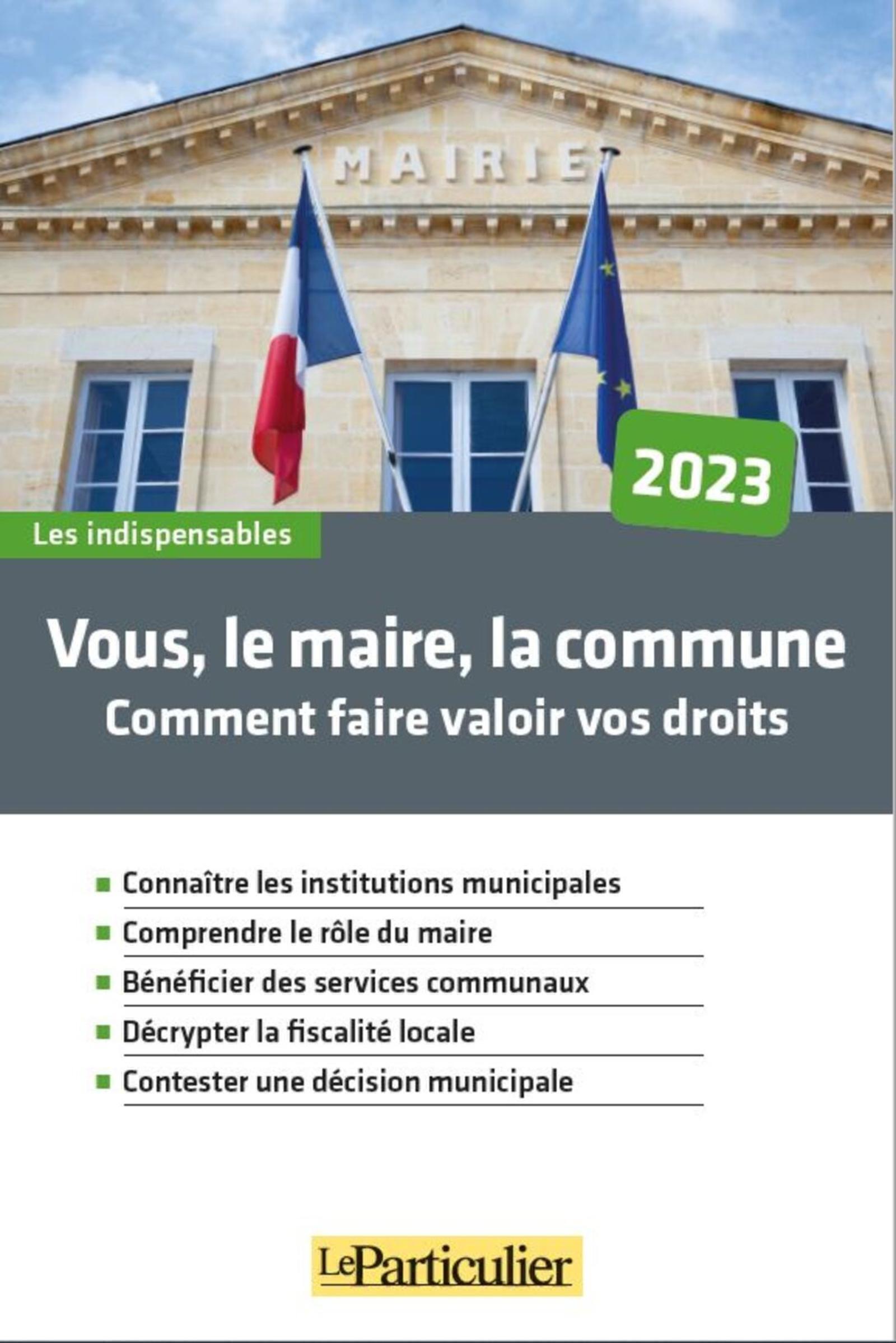 Vous, le maire, la commune, Vos droits, vos devoirs