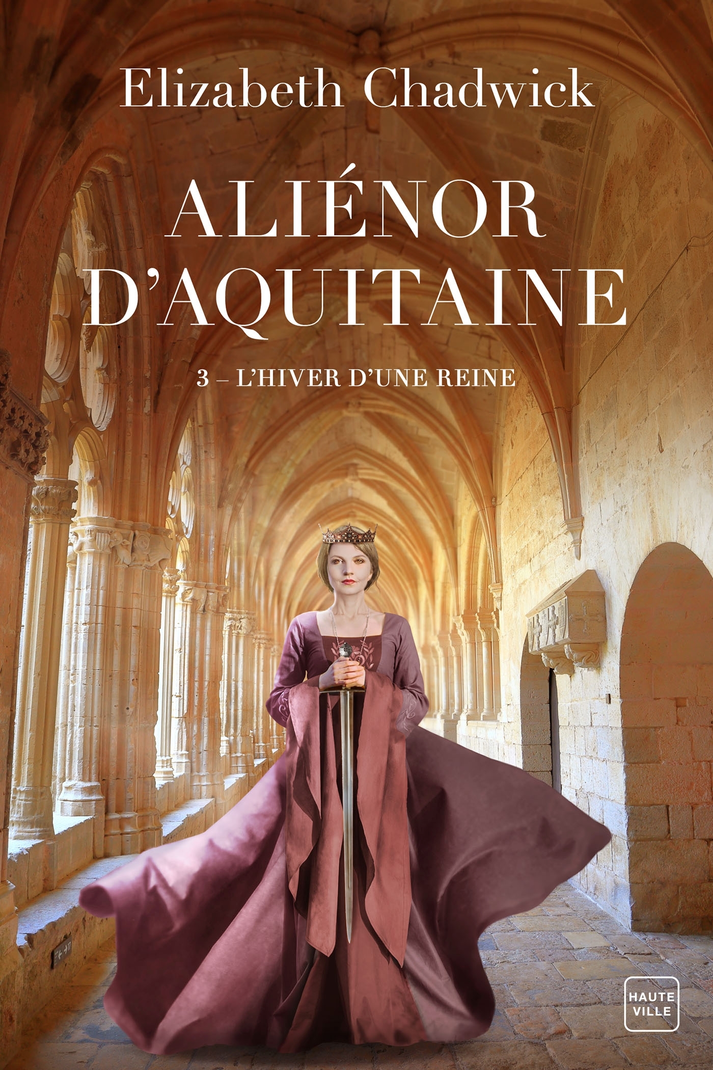 Aliénor d'Aquitaine, T3 : L'Hiver d'une reine