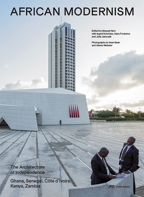 African Modernism The Architecture of Independence /anglais