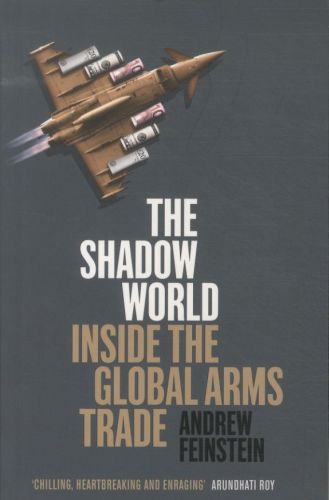 The Shadow World: Inside the Global Arms Trade