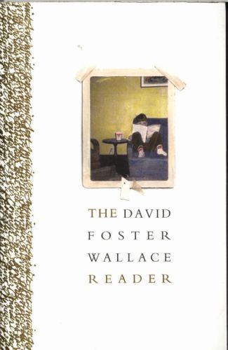 The David Foster Wallace Reader
